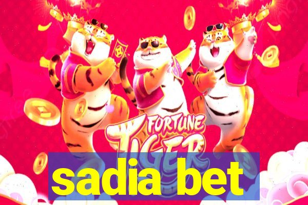 sadia bet